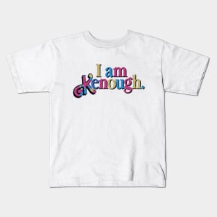 I Am Kenough Colorful Kids T-Shirt